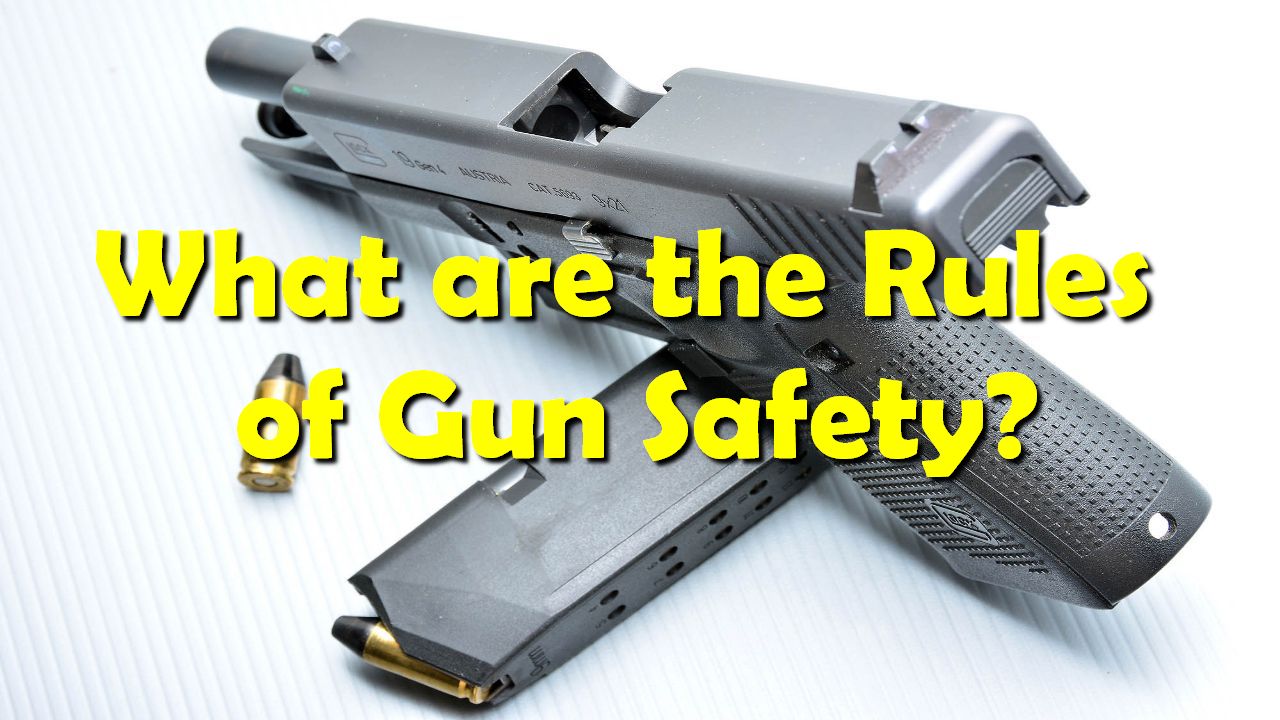 What are the Rules of Gun Safety?