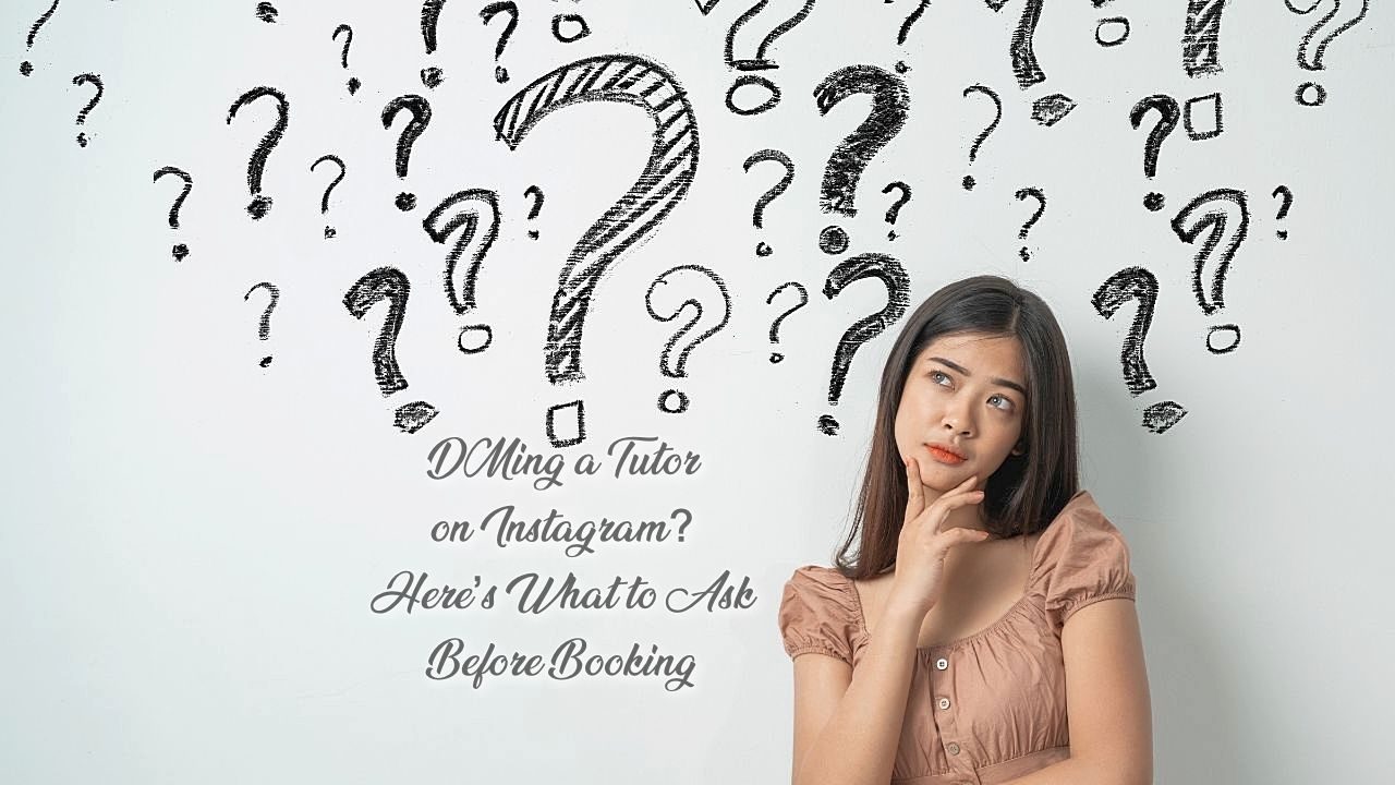 DMing a Tutor on Instagram? Here&rsquo;s What to Ask Before Booking